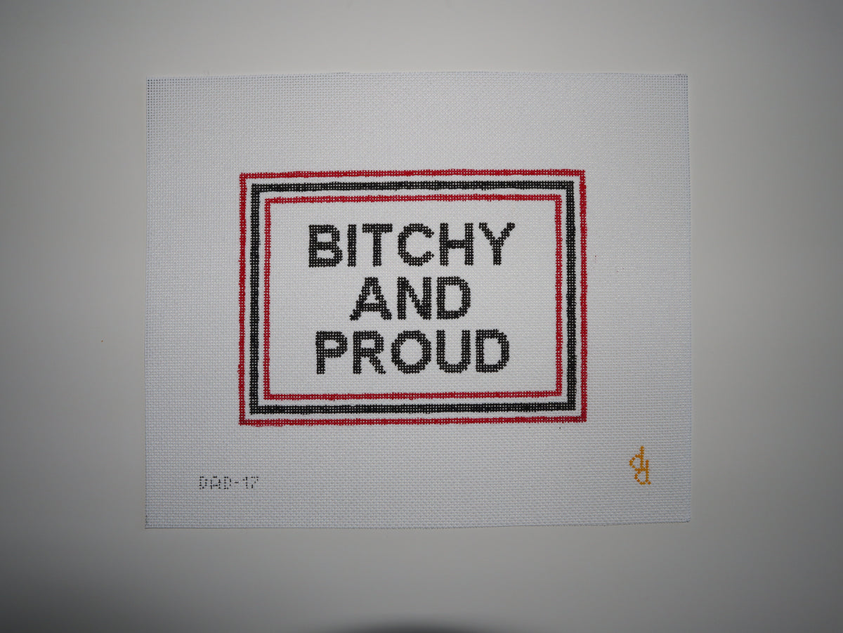 Bitchy and Proud Needlepoint Canvas