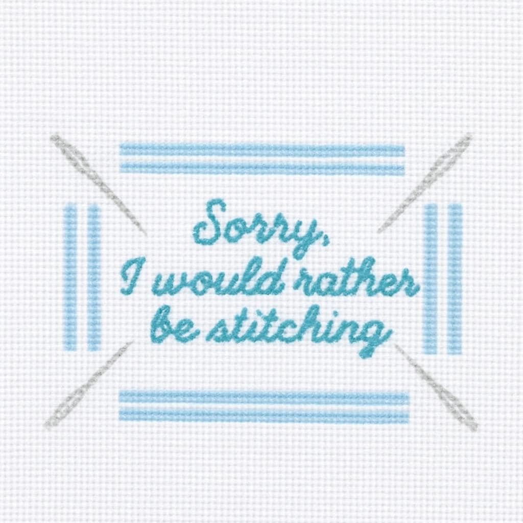 Sorry, I would rather be stitching Needlepoint Canvas
